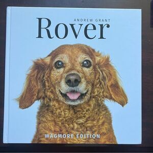 Rover:Wagmore Edition Andrew Grant rescue dogs book // Coffee Table Edition
